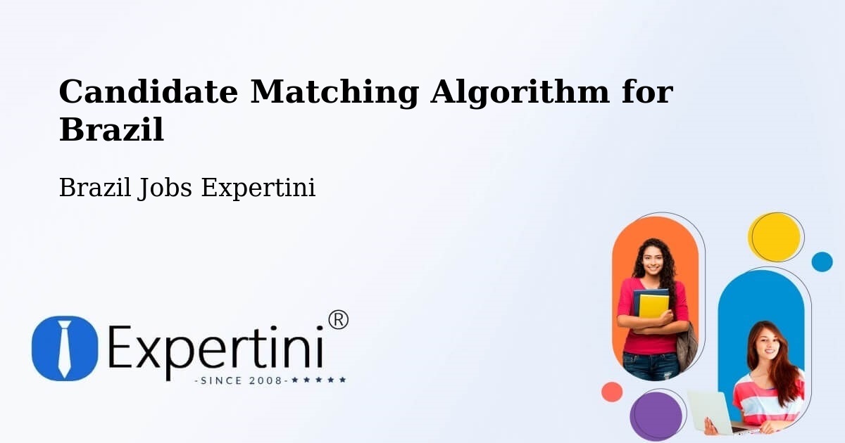 Candidate Matching Algorithm Overview – Pitimbu - Brazil Jobs Expertini
