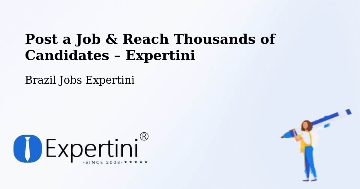 Post a Job in Pitimbu – Hire the Right Talent - Pitimbu, Brazil Jobs Expertini