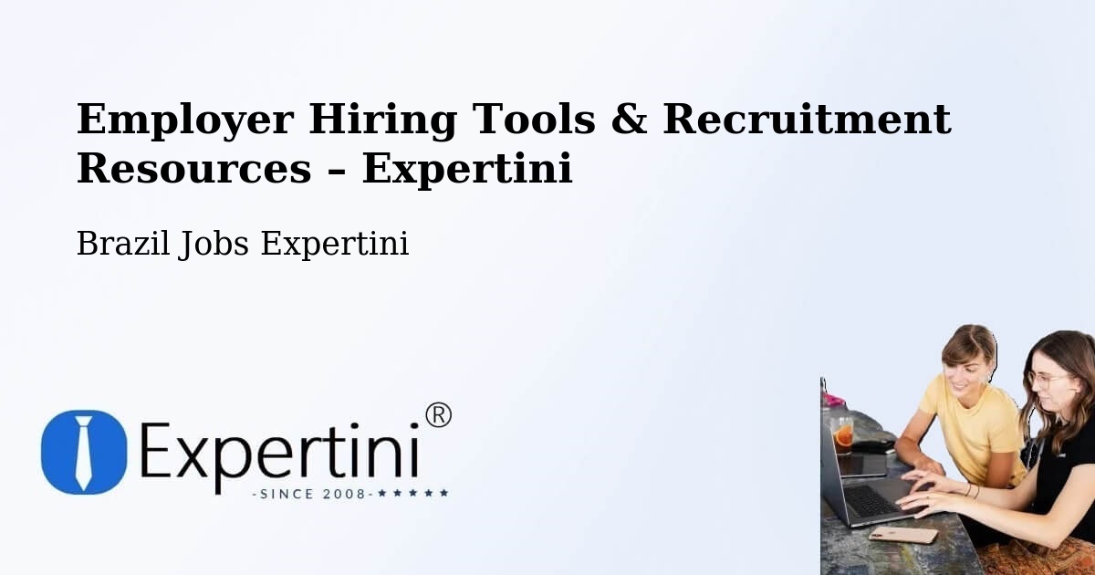 Employer Hiring Tools & Recruitment Resources – Pitimbu - Pitimbu, Brazil Jobs Expertini